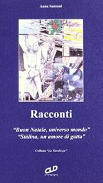 Racconti: Buon Natale, universo mondo-Stalina, un amore di gatta