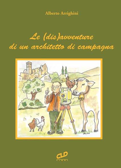 Le (dis) avventure di un architetto di campagna - Alberto Arrighini - copertina