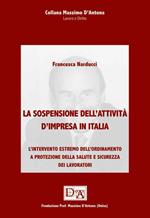 La sospensione dell'attività d'impresa in Italia. L'intervento estremo dell'ordinamento a protezione della salute e sicurezza dei lavoratori