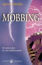 Mobbing. Un nome nuovo per una malattia antica