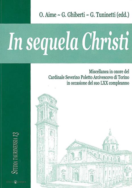 In sequela Christi. Miscellanea in onore del Cardinale Severino Poletto Arcivescovo di Torino in occasione del suo LXX compleanno - copertina