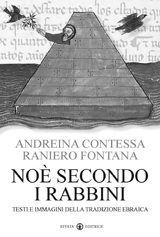 Noè secondo i rabbini. Testi e immagini della tradizione ebraica - Andreina Contessa,Raniero Fontana - copertina