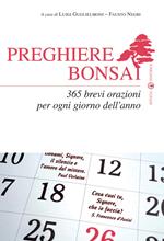 Preghiere bonsai. 365 brevi orazioni per ogni giorno dell'anno