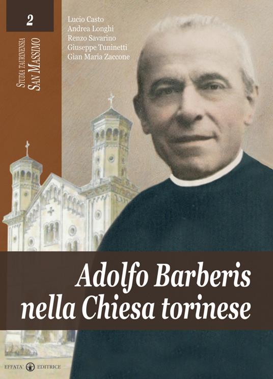 Adolfo Barberis nella chiesa torinese - Lucio Casto,Andrea Longhi,Renzo Savarino - copertina