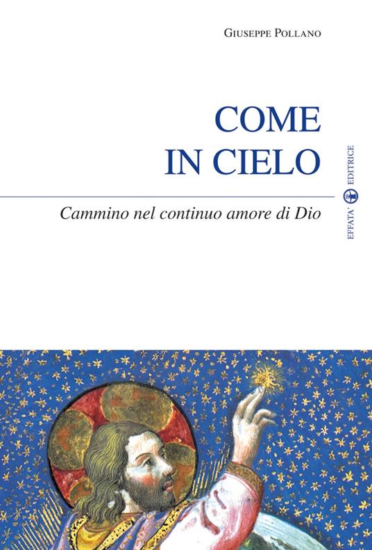 Come in cielo. Cammino nel continuo amore di Dio - Giuseppe Pollano - copertina