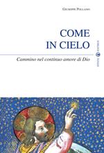 Come in cielo. Cammino nel continuo amore di Dio