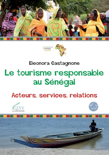 Le tourisme responsable au Sénégal. Acteurs, servives, relations - Eleonora Castagnone - copertina