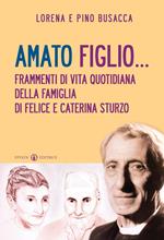 Amato figlio... Frammenti di vita quotidiana della famiglia di Felice e Caterina Sturzo