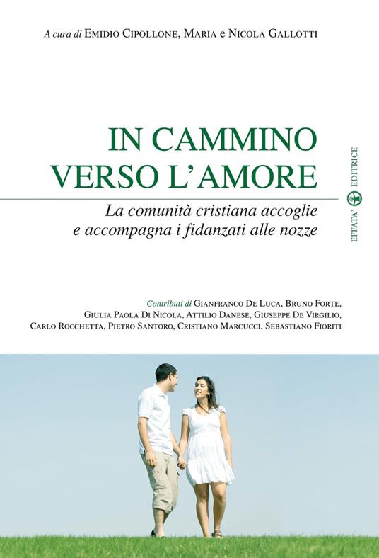 In cammino verso l’amore. La comunità cristiana accoglie e accompagna i fidanzati alle nozze - copertina