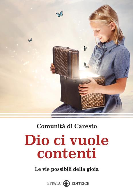 Dio ci vuole contenti. Le vie possibili della gioia - copertina