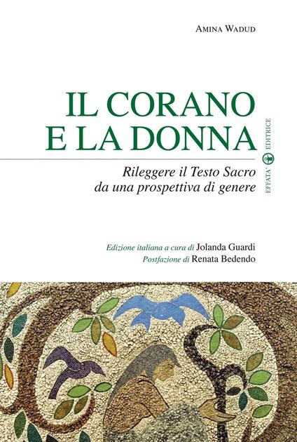 Il Corano e la donna. Rileggere il Testo Sacro da una prospettiva di genere - Amina Wadud - copertina