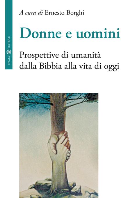 Donne e uomini. Prospettive di umanità dalla Bibbia alla vita di oggi - copertina