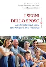 I segni dello sposo. La Chiesa sposa di Cristo nella famiglia e nella vedovanza