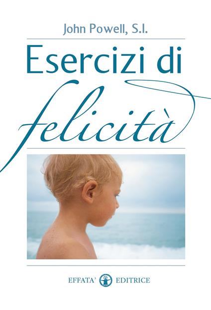 Esercizi di felicità - John Powell - copertina