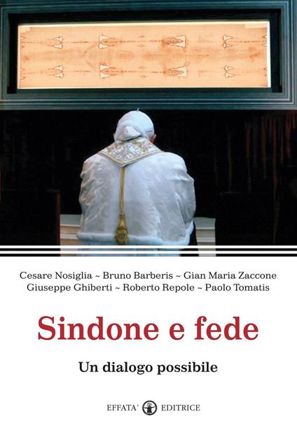 Sindone e fede. Un dialogo possibile - Cesare Nosiglia,Giuseppe Ghiberti,Roberto Repole - copertina