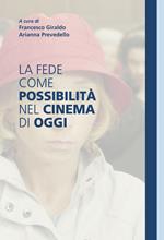 La fede come possibilità nel cinema di oggi