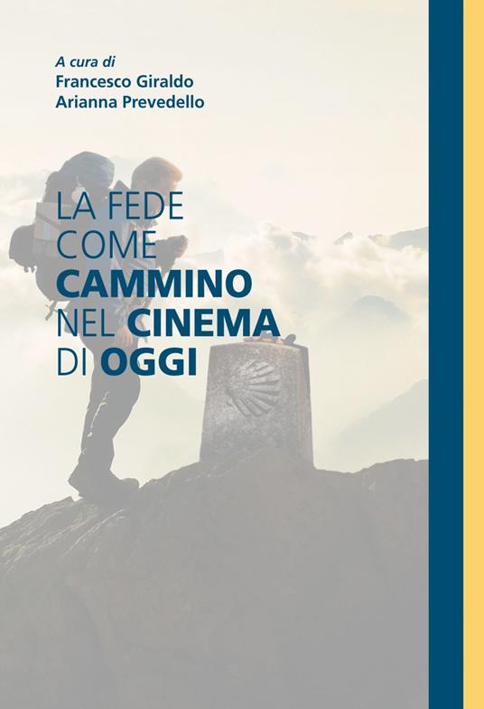 La fede come cammino nel cinema di oggi - Francesco Giraldo,Arianna Prevedello - ebook