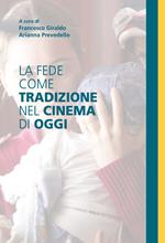 La fede come tradizione nel cinema di oggi