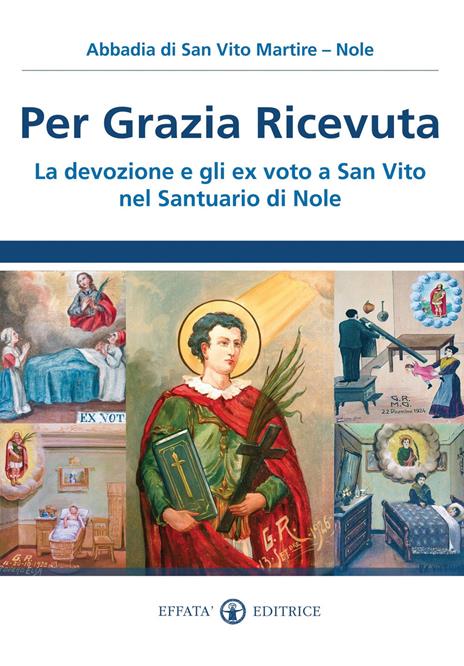 Per grazia ricevuta. La devozione e gli ex voto a San Vito nel Santuario di Nole - copertina