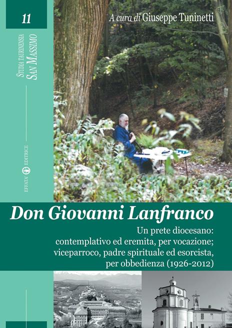Don Giovanni Lanfranco. Un prete diocesano: contemplativo ed eremita, per vocazione; viceparroco, padre spirituale ed esorcista, per obbedienza (1926-2012) - copertina