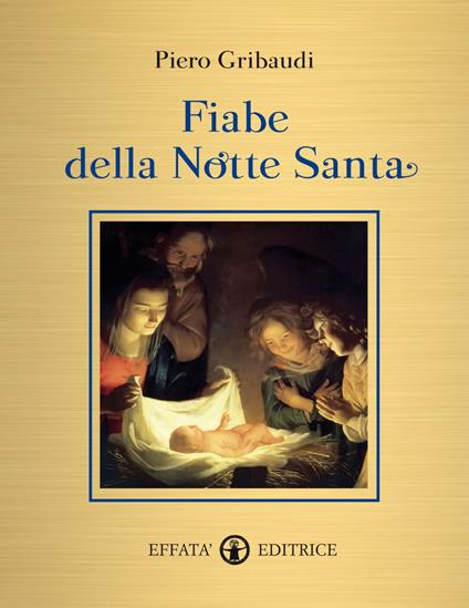 Fiabe della Notte Santa. Ediz. illustrata - Piero Gribaudi - ebook
