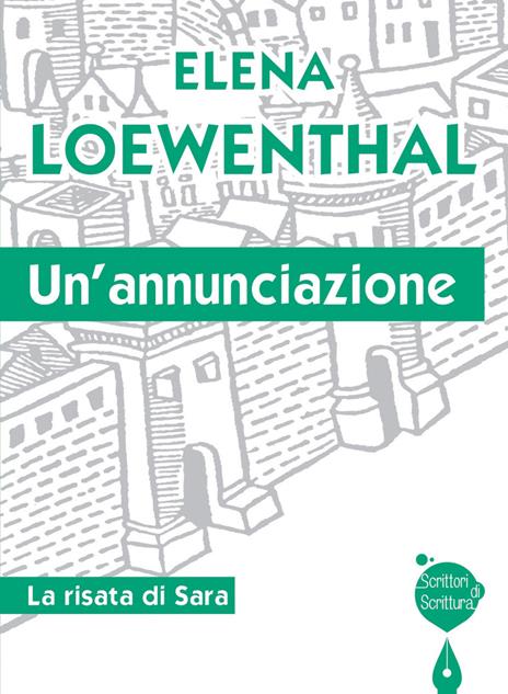 Un'annunciazione. La risata di Sara - Elena Loewenthal - copertina