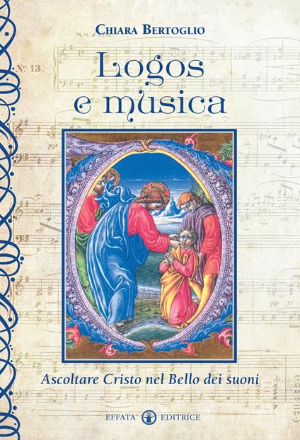 Logos e musica. Ascoltare Cristo nel bello dei suoni - Chiara Bertoglio - copertina