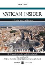 Vatican insider. 2.0 mila anni nel futuro. Un'esperienza giornalistica digitale