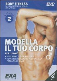 Modella il tuo corpo. Per l'uomo. DVD. Vol. 2 - copertina