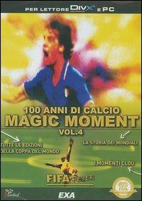 Fifa fever. Cento anni di calcio. CD-ROM. Vol. 4: Magic moment. - copertina