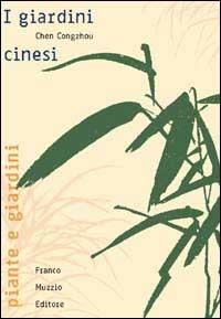 I giardini cinesi. Nuova ediz. - Chen Congzhou - copertina
