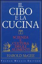 Il cibo e la cucina. Scienza e cultura degli alimenti