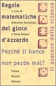 Le regole matematiche del gioco d'azzardo. Perché il banco non perde mai?