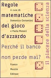 Le regole matematiche del gioco d'azzardo. Perché il banco non perde mai? - copertina