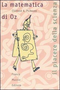 La matematica di Oz. Ginnastica mentale off-limits - Clifford Pickover - copertina