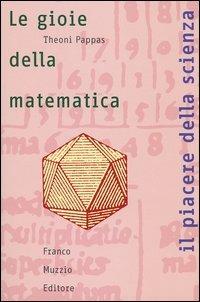 Le gioie della matematica - Theoni Pappas - copertina
