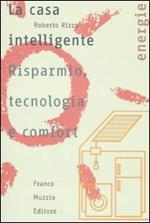 La casa intelligente. Risparmio, tecnologia e comfort