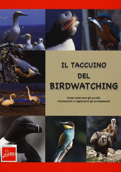 Il taccuino del birdwatching. Come osservare gli uccelli, riconoscerli e registrarne gli avvistamenti - Giuseppe Brillante - copertina
