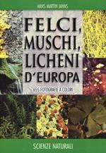 Felci, muschi e licheni d'Europa. Ediz. illustrata