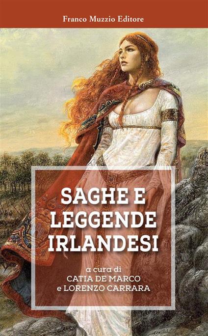 Saghe e leggende irlandesi - Lorenzo Carrara,Katia De Marco - ebook