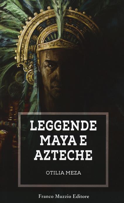 Leggende maya e azteche - Otilia Meza - copertina