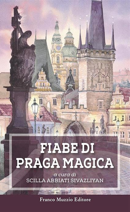 Fiabe di Praga magica - Scilla Abbiati - ebook