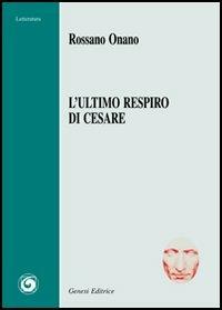 L'ultimo respiro di Cesare - Rossano Onano - copertina