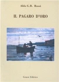 Il pagaro d'oro - Aldo G. Rossi - copertina