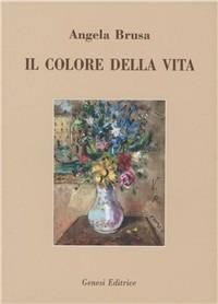 Il colore della vita - Angela Brusa - copertina