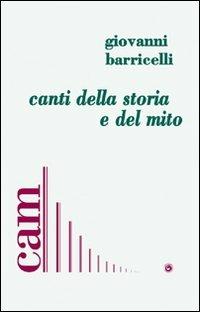 Canti della storia e del mito - Giovanni Barricelli - copertina