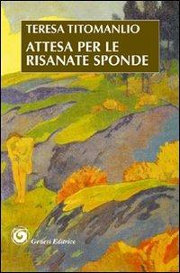 Attesa per le risanate sponde - Teresa Titomanlio - copertina