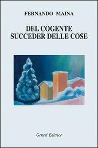 Del cogente succeder delle cose - Fernando Maina - copertina