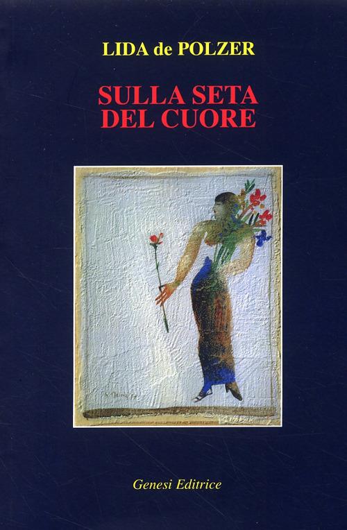 Sulla seta del cuore - Lida De Polzer - copertina