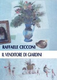 Il venditore di giardini - Raffaele Cecconi - copertina